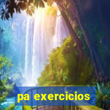 pa exercicios